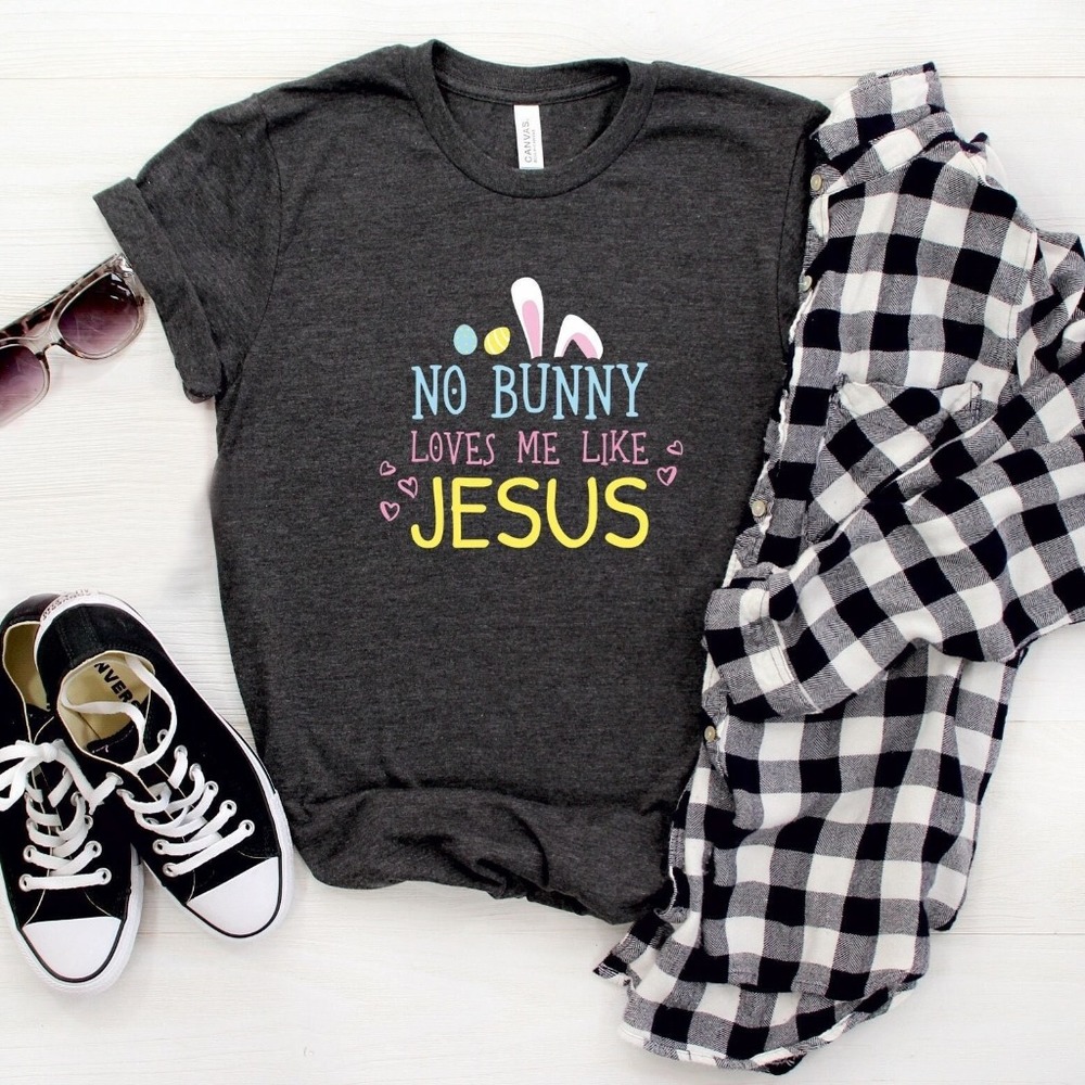 No Bunny Loves Me Like Jesus Shirt, Christian Easter Shirt, Jesus Shirt